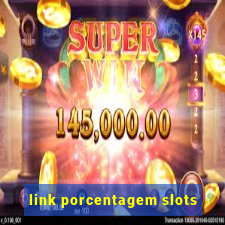 link porcentagem slots